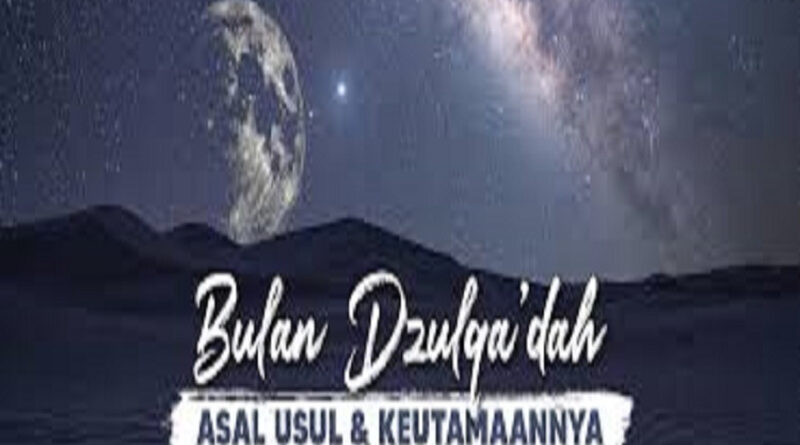 dzulqadah asal usul dan penamaannya sebagai bulan haram