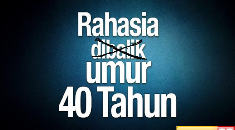 kenapa usia 40 tahun begitu istimewa dalam islam begini alasannya