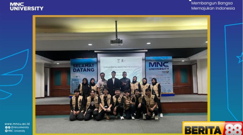 mnc university gelar seminar digital marketing for students bangun personal brand karier dari sekarang