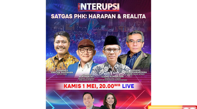 saksikan malam ini di interupsi satgas phk harapan realita bersama ariyo ardi anisha dasuki dan narasumber kredibel di bidangnya live di inews
