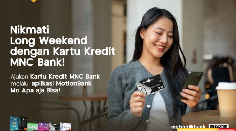 sambut dan nikmati long weekend dengan kartu kredit mnc bank