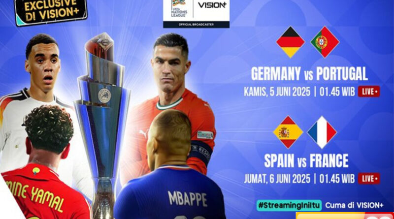 jadwal lengkap semifinal uefa nations league 2025 streaming di vision jerman vs portugal spanyol vs prancis