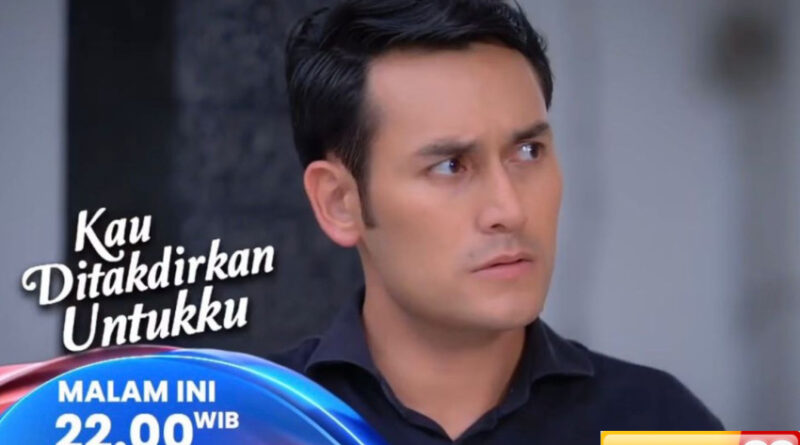 sinopsis layar drama indonesia kau ditakdirkan untukku eps 62 tantangan untuk devan dan miko dari baldy