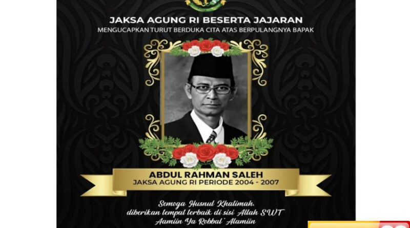 kabar duka mantan jaksa agung abdul rahman saleh meninggal dunia