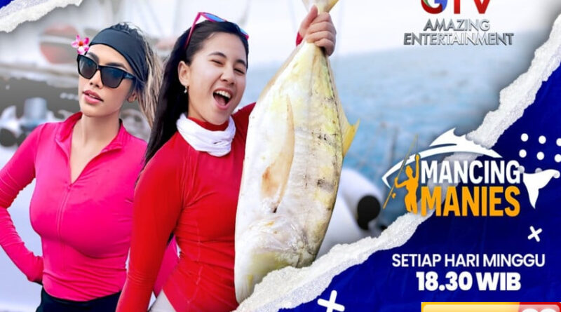 lagi cari hobi baru coba ikut serunya mancing bareng duo cantik di mancing manies gtv