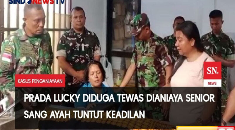 4 fakta anggota tni prada lucky tewas di tangan senior nomor 2 sangat disayangkan